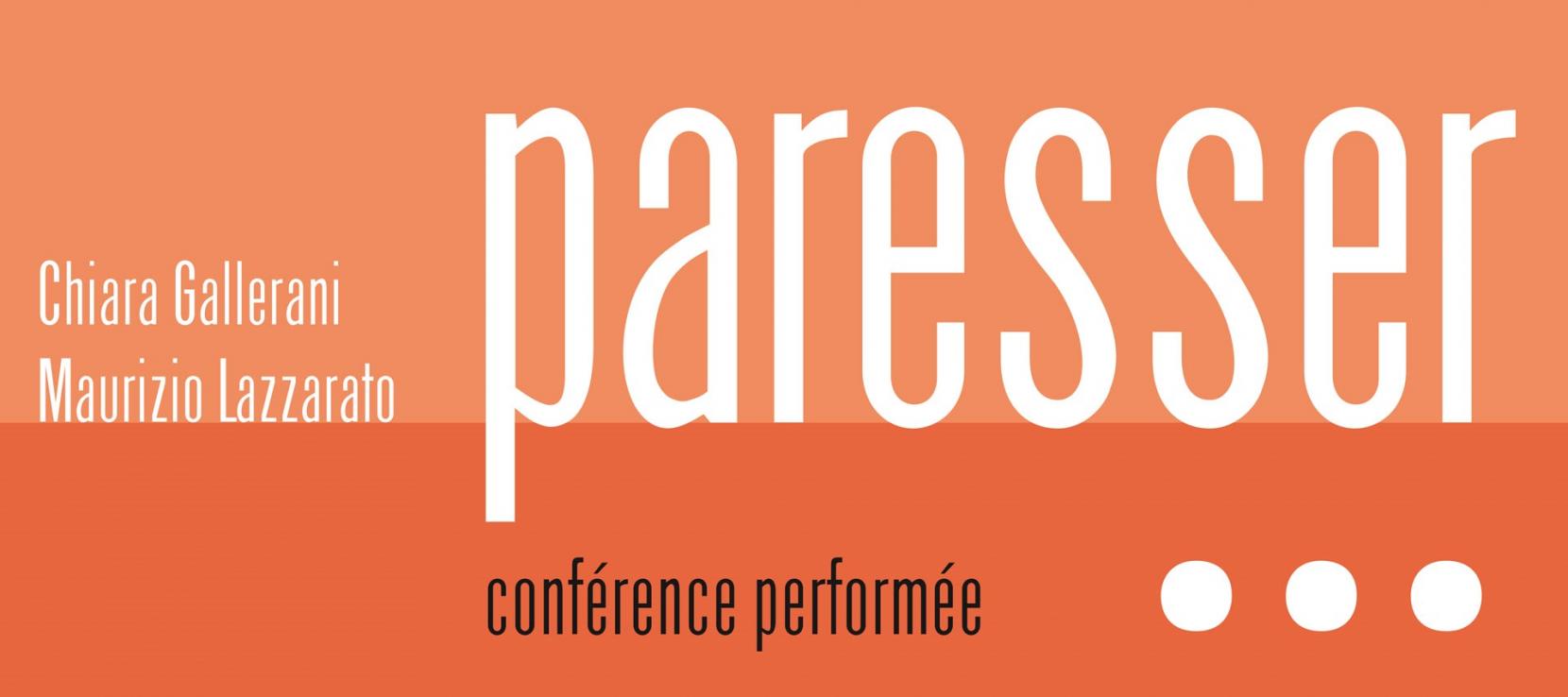 Conférence performée Paresser Conférence performée Paresser